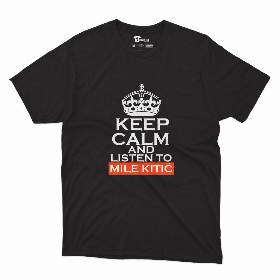 KEEP CALM and listen to MILE KITIC _Men-mockup-BLACK