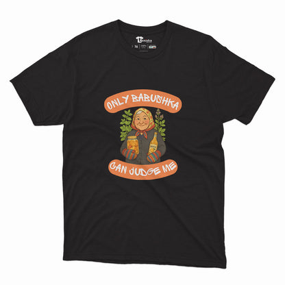 МЪЖКА ТЕНИСКА -   ONLY BABUSHKA CAN JUDGE ME