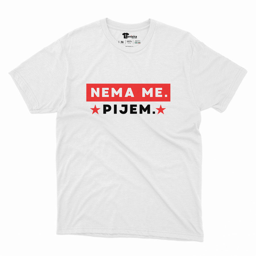 МЪЖКА ТЕНИСКА - NEMA ME PIJEM