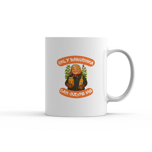 Чаша -  ONLY BABUSHKA CAN JUDGE ME