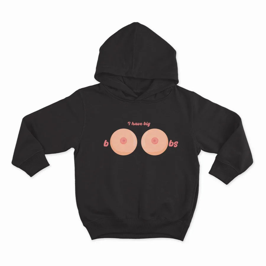 I have big boobs _HOODIE-BLACK