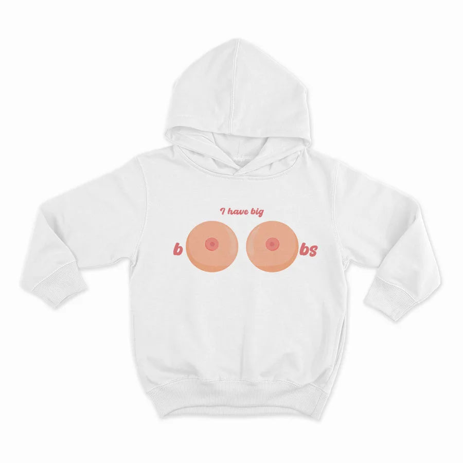 I have big boobs _HOODIE-WHITE