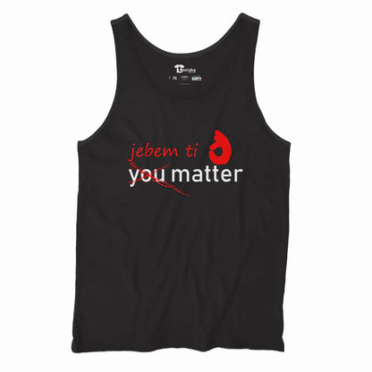 Jebem-ti-matter-Men-tanktop-BLACK