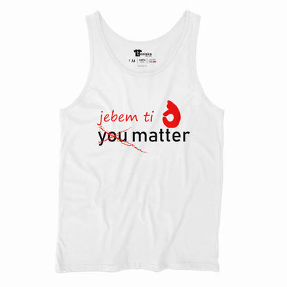 Jebem-ti-matter-Men-tanktop-WHITE