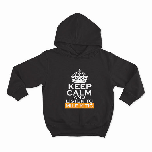 KEEP CALM and listen to MILE KITIC _HOODIE-BLACK