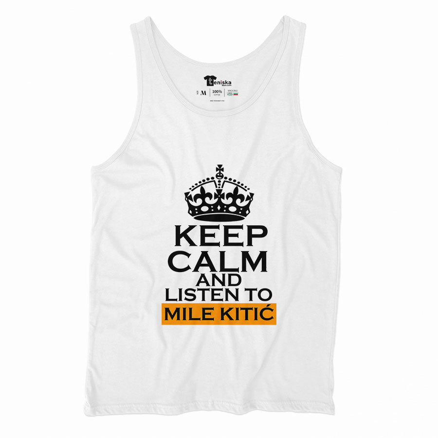 KEEP CALM and listen to MILE KITIC _Men-tanktop--WHITE