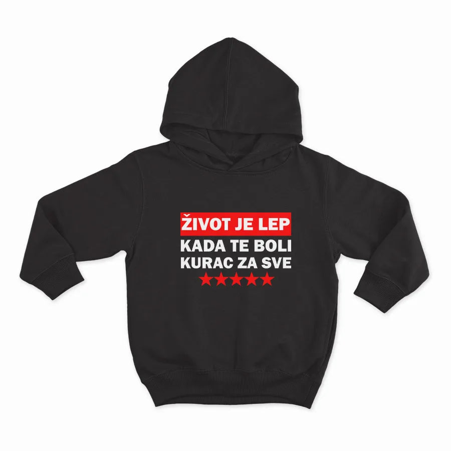 ZIVOT JE LEP KADA TE BOLI KURAC ZA SVE_HOODIE-BLACK